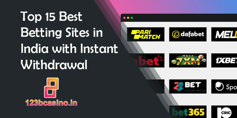 Top 15 Betting Sites in India with Instant Withdrawal